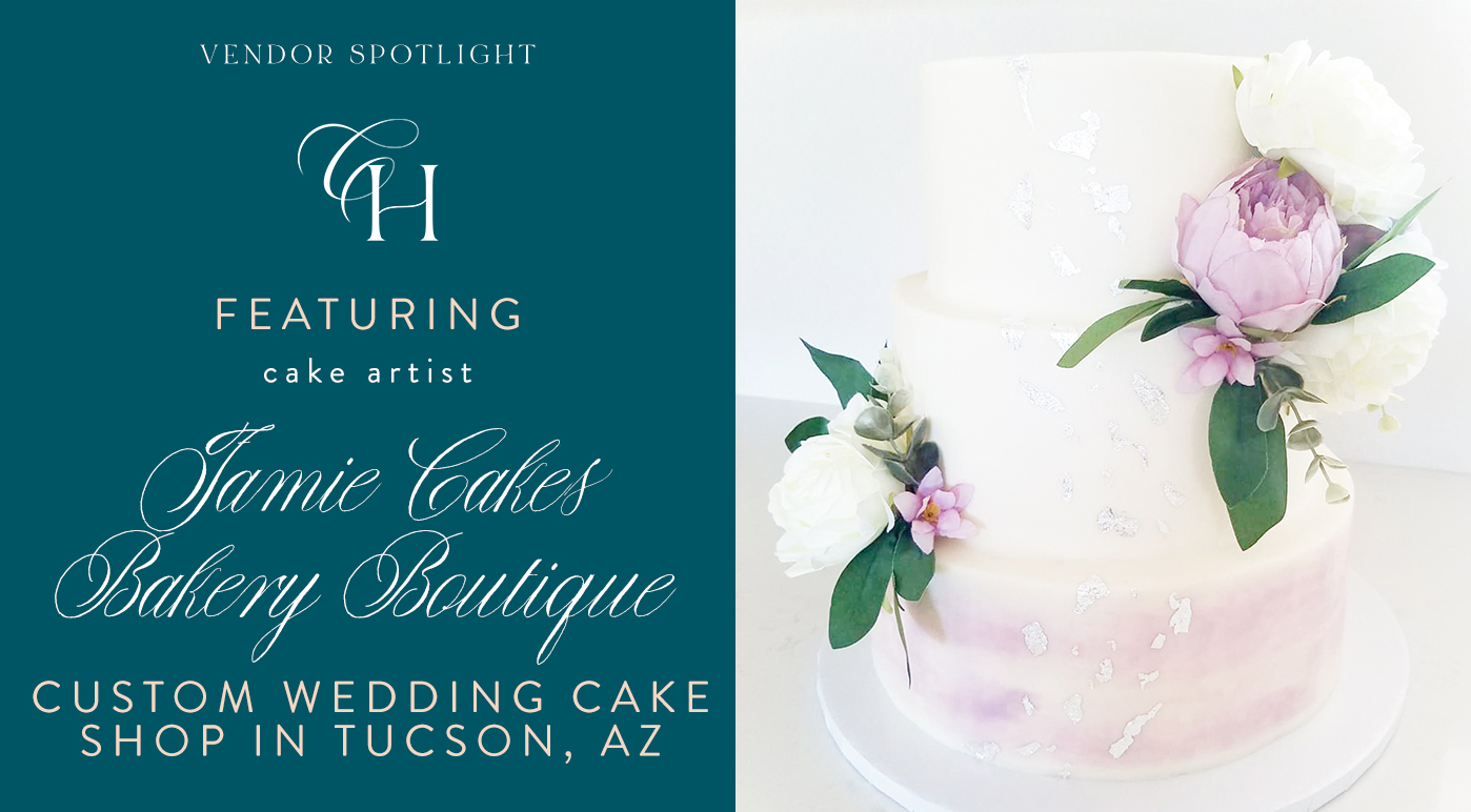 Tucson wedding vendor feature spotlight on Jamie Cakes Bakery Boutique